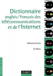 Dictionnaire Anglais - Français des télécommunications et de l'internet